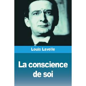La conscience de soi | Louis Lavelle (ISBN: 9782379762017)