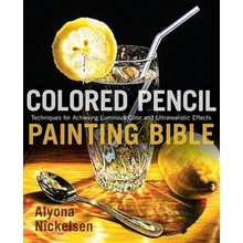Colored Pencil Painting Bible - Nickelsen Alyona