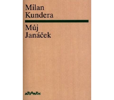Můj Janáček - Milan Kundera