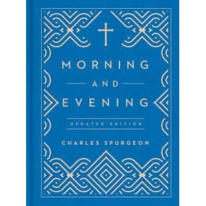 Morning and Evening: Updated Edition | Charles Spurgeon (ISBN: 9781627074797)