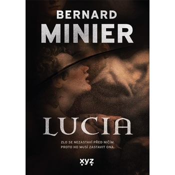 Lucia - Zlo se nezastaví před ničím. Proto ho musí zastavit ona. - Bernard Minier