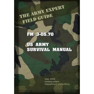 Field Manual FM 3-05.70 US Army Survival Guide | United States Us Army (ISBN: 9781537069968)