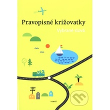 Pravopisné križovatky - vybrané slová - kolektiv autorů