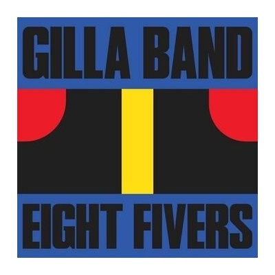 GILLA BAND - 7-EIGHT FIVERS
