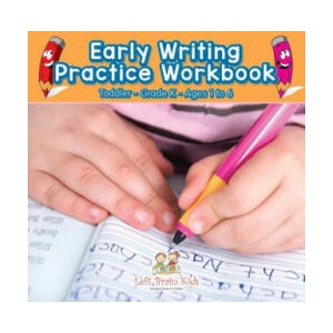 Early Writing Practice Workbook Toddler-Grade K - Ages 1 to 6 | Left Brain Kids (ISBN: 9781683766353)