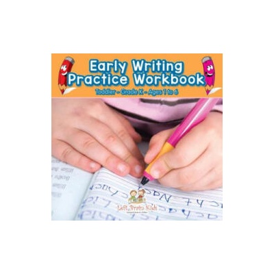 Early Writing Practice Workbook Toddler-Grade K - Ages 1 to 6 | Left Brain Kids