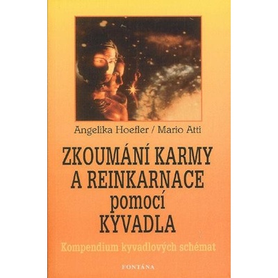 Zkoumání karmy a reinkarnace pomocí kyvadla Hoefler Angelika, Atti Mario