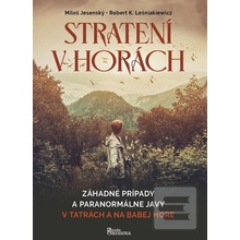 Stratení v horách-Záhadné prípady a paranormálne javy v Tatrách a na Babej Hore