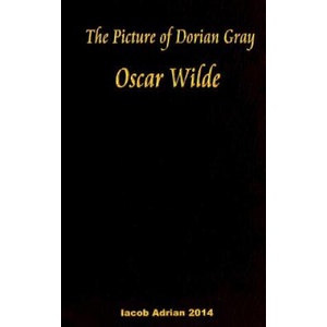 The Picture of Dorian Gray Oscar Wilde | Iacob Adrian (ISBN: 9781541143098)