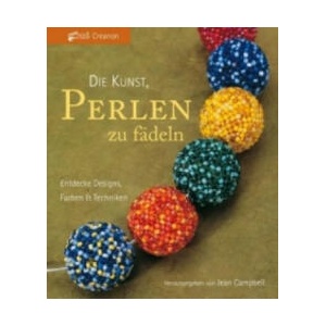 Die Kunst, Perlen zu fädeln | R. Jean Campbell, Claudia Schumann (ISBN: 9783940577061)