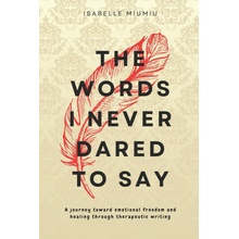 The words I never dared to say