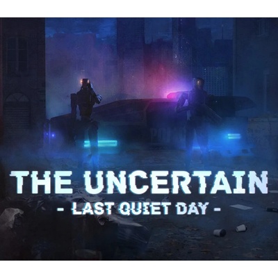 The Uncertain Last Quiet Day