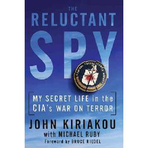 The Reluctant Spy: My Secret Life in the CIA's War on Terror (ISBN: 9781616086282)