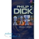 Knihy Hráči z Titanu - Philip K. Dick