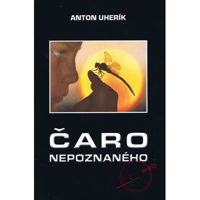 Čaro nepoznaného - Anton Uherík