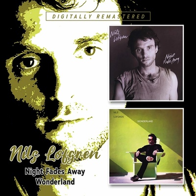 LOFGREN, NILS - NIGHT FADES AWAY / WONDERLAND, CD