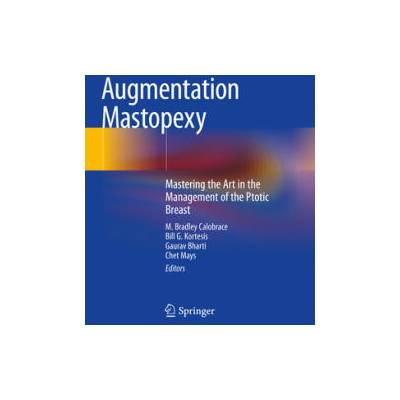 Augmentation Mastopexy | Chet Mays, Gaurav Bharti, Bill G. Kortesis