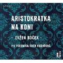 Audioknihy Aristokratka na koni Evžen Boček - čte Veronika Kubařová