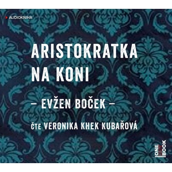 Aristokratka na koni Evžen Boček - čte Veronika Kubařová