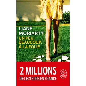 Un peu, beaucoup, a la folie | Liane Moriarty (ISBN: 9782253259732)