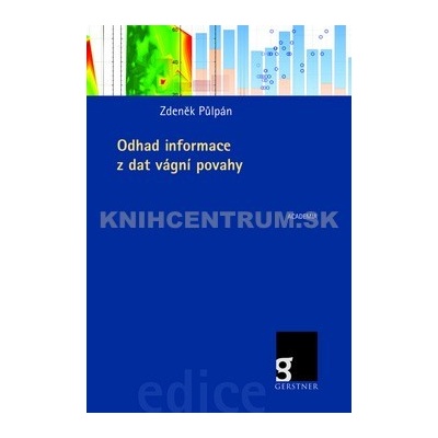 Odhad informace z dat vágní povahy - Zdeněk Půlpán