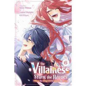 The Villainess Stans the Heroes: Playing the Antagonist to Support Her Faves! , Vol. 6 (ISBN: 9798855436167)