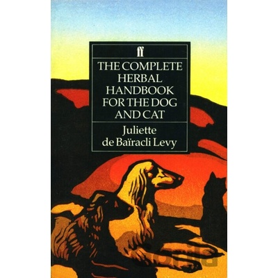 Complete Herbal Handbook for the Dog and Cat Bairacli-Levy Juliette de