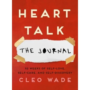 Heart Talk: The Journal: 52 Weeks of Self-Love, Self-Care, and Self-Discovery | Wade, Cleo (ISBN: 9781982140793)
