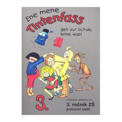 Ene mene Tintenfass geh zur Schule lerne was! pro 3. ročník ZŠ pracovní sešit
