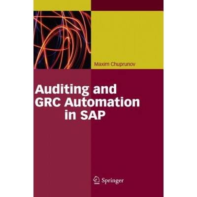 Auditing and GRC Automation in SAP - Chuprunov Maxim