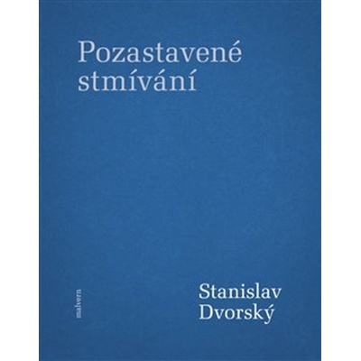 Pozastavené stmívání - Stanislav Dvorský
