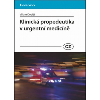 Klinická propedeutika v urgentní medicíně - Viliam Dobiáš