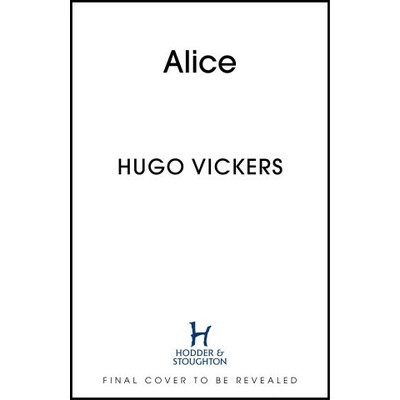 Hugo Vickers - Alice