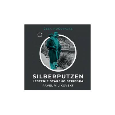 Silberputzen - Pavel Vilikovský - Čte Peter Gábor