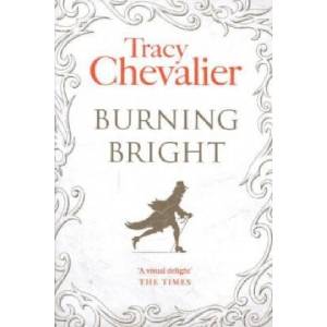 Burning Bright | Tracy Chevalier (ISBN: 9780007178360)