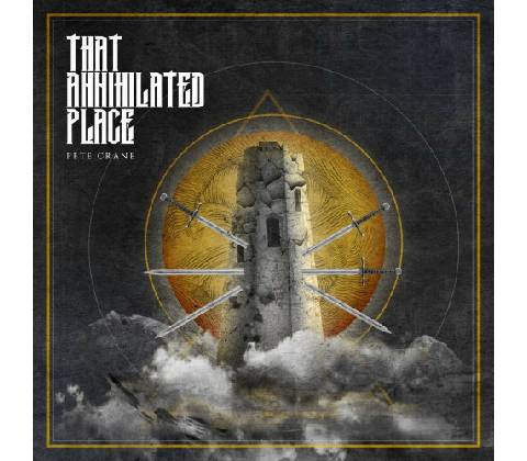 PETE CRANE - THAT ANNIHILATED PLACE CD