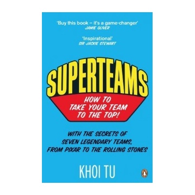 Superteams: How to Take Your Team to the Top - Khoi Tu