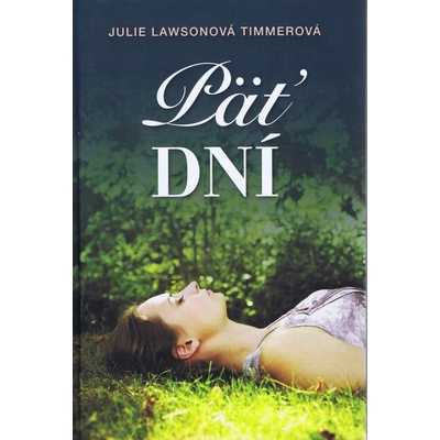 Posledných päť dní - Julie Lawson Timmer
