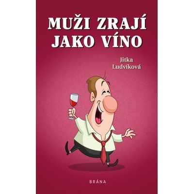 Muži zrají jako víno - Ludvíková Jitka