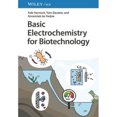 Basic Electrochemistry for Biotechnology - Annemiek ter Heijne, Tom Sleutels, Falk Harnisch