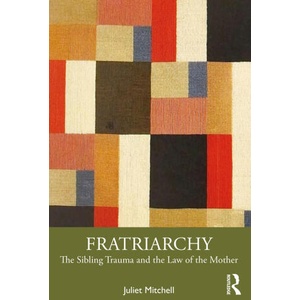 Fratriarchy | Mitchell, Juliet (ISBN: 9781032364407)
