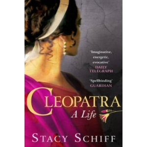Cleopatra | Stacy Schiff (ISBN: 9780753539569)