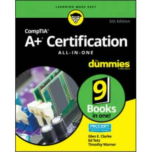 CompTIA A+(r) Certification All-in-One For Dummies (r), 5th Edition | Glen E. Clarke, Edward Tetz, Timothy Warner (ISBN: 9781119581062)