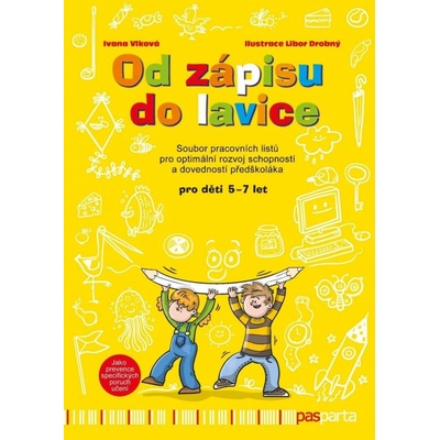 Od zápisu do lavice 11. díl - Soubor pracovních listů pro optimální rozvoj schopností a dovedností předškoláka - pro děti 5 - 7 let - Ivana Vlková