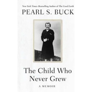 Child Who Never Grew (ISBN: 9781504047968)