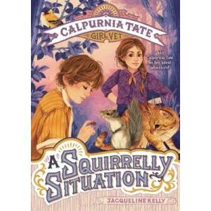 A Squirrelly Situation | Jacqueline Kelly (ISBN: 9781250211156)