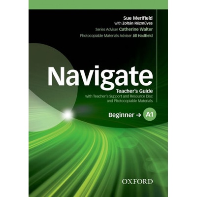 Navigate: A1 Beginner: Teacher's Guide with Teacher's Support and Resource Disc Merifield SueMixed media product