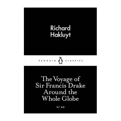 The Voyage of Sir Francis Drake Around the Wh... - Richard Hakluyt