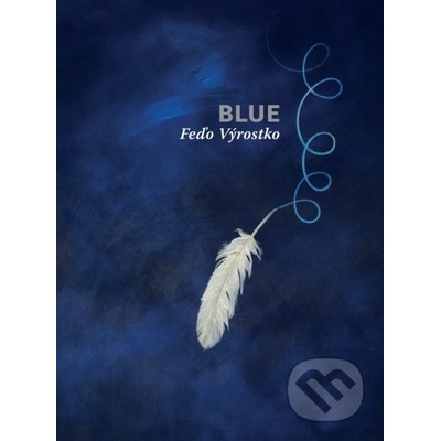 Blue - Feďo Výrostko