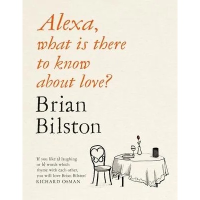 Alexa, what is there to know about love? | Brian Bilston